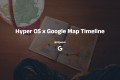 Hyper OS 下解决 Android GO 无法使用谷歌地图时间线的问题